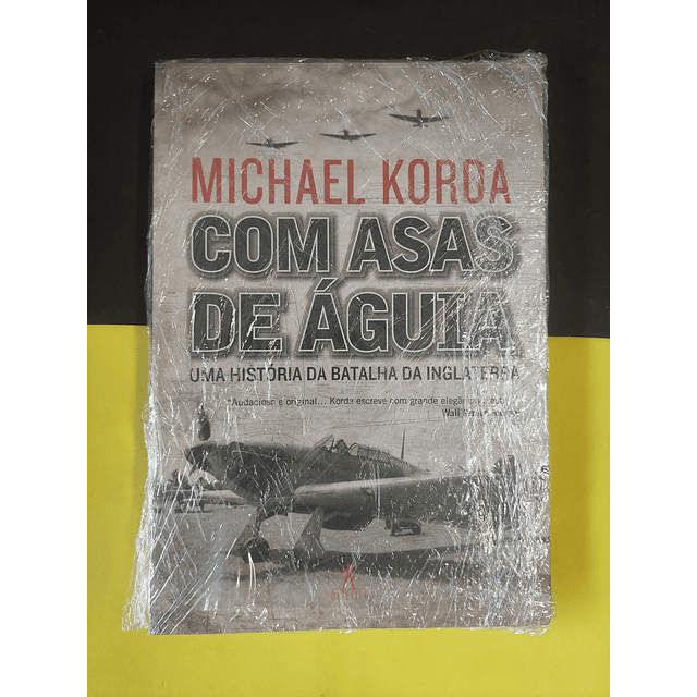 Michael Korda - Com asas de águia 