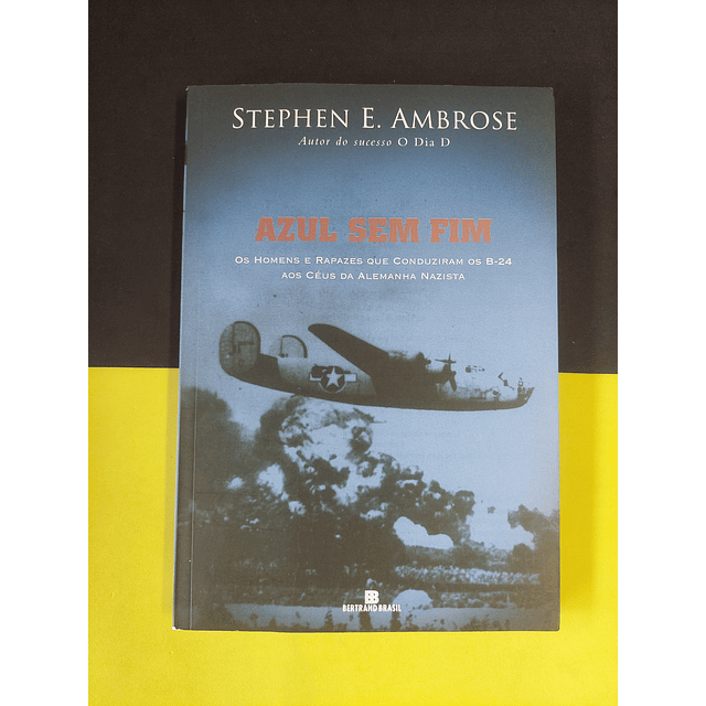 Stephen E. Ambrose - Azul sem fim 