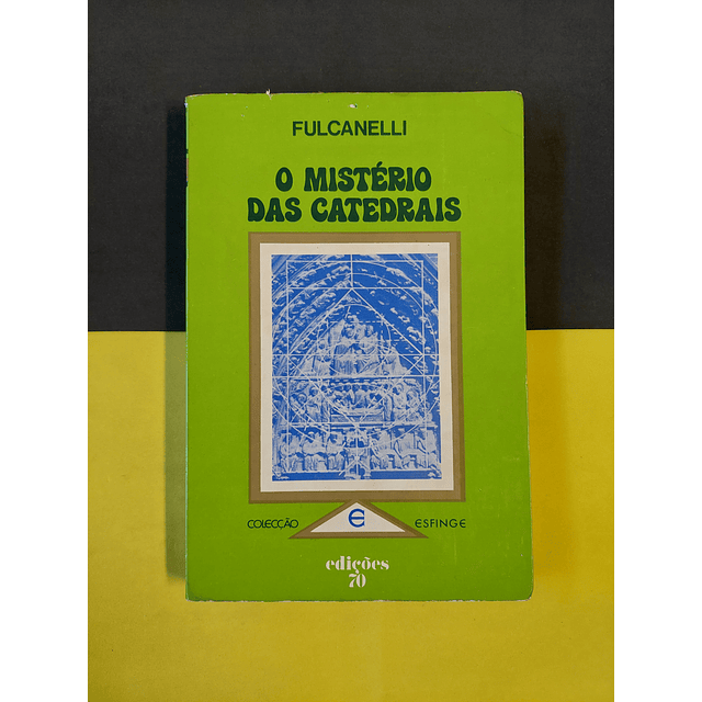 Fulcanelli - O mistério das catedrais 