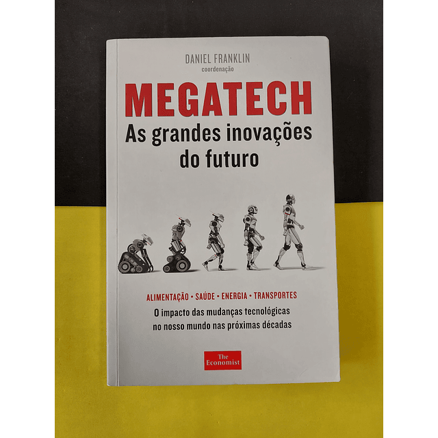 Daniel Franklin - Megatech: As grandes inovações do futuro 