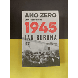 Ian Buruma - Ano zero: Uma história de 1945 