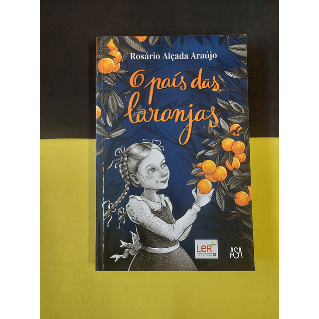 Rosário Alçada Araújo - O país das laranjas 