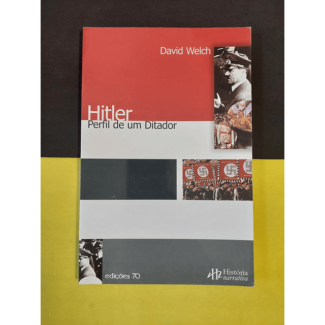 David Welch - Hitler perfil de um ditador 