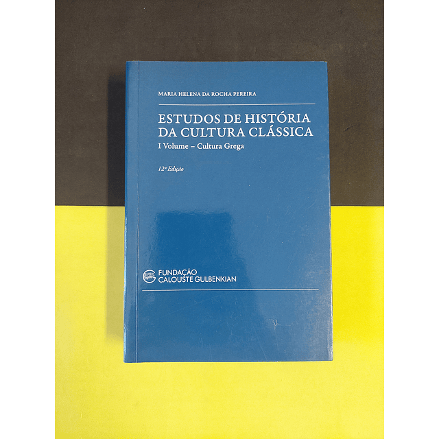 Maria Helena da Rocha Pereira - Estudos de história da cultura clássica, 1º volume 