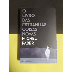 Michel Faber - O livro das estranhas coisas novas 