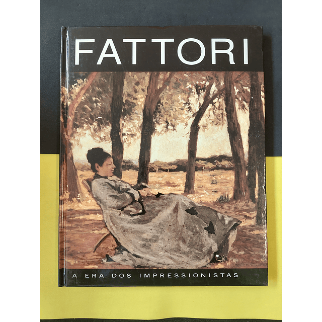 A era dos impressionistas - Fattori 