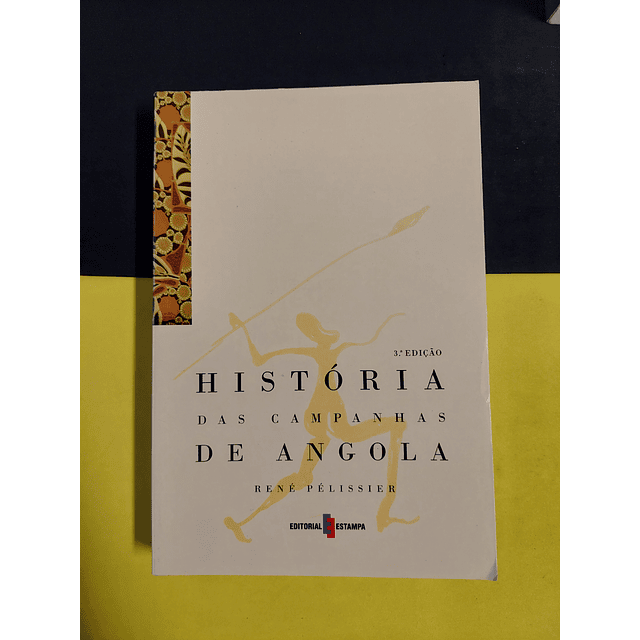 René Pélissier - História das campanhas de Angola, 2 volumes