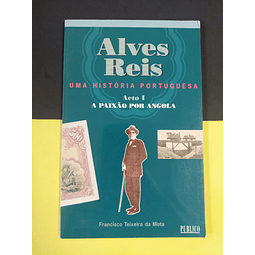 Alves Reis - Uma história portuguesa, 4 volumes 