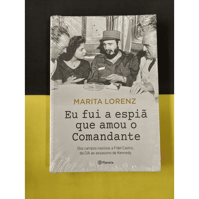 Marita Lorenz - Eu fui a espiã que amou o comandante 