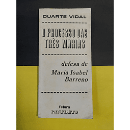 Duarte Vidal - O processo das três marias 