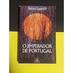 Selma Lagerlof - O imperador de Portugal 