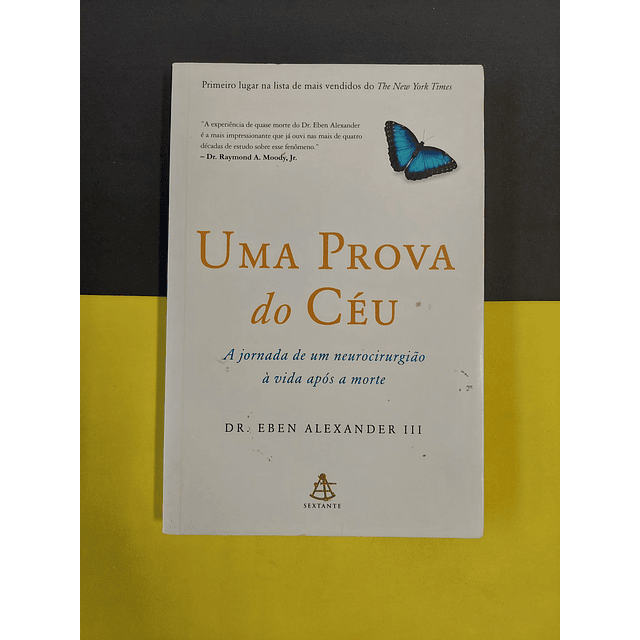 Dr. Eben Alexander III - Uma prova do céu 