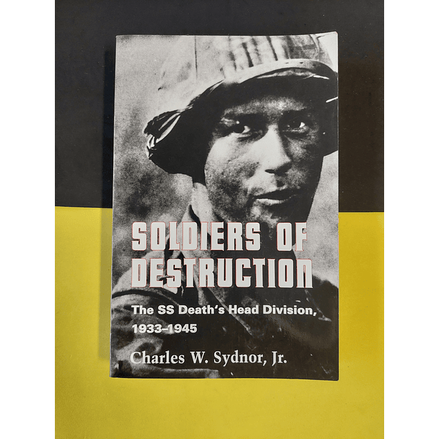 Charles W. Sydnor - Soldier of destruction 