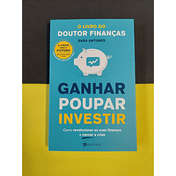 Sara Antunes - Ganhar poupar investir 