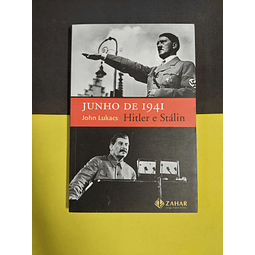 John Lukacs - Junho de 1941: Hitler e Stálin 