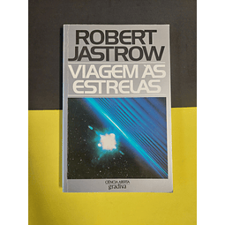 Robert Jastrow - Viagens às estrelas 