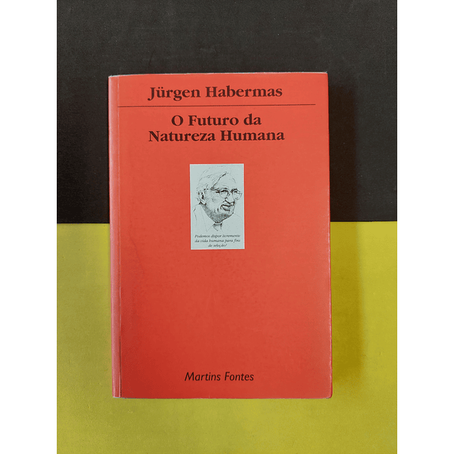 Jurgen Habermas - O futuro da natureza humana 