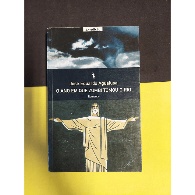 José Eduardo Agualusa - O ano em que zumbi tomou o rio 