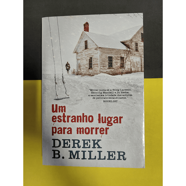 Derek B. Miller - Um estranho lugar para morrer 