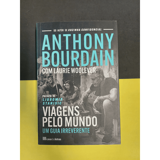 Anthony Bourdain - Viagens pelo mundo 