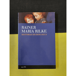 Rainer Maria Rilke - Histórias do Bom Deus 