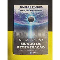 Divaldo Franco - No rumo do mundo de regeneração