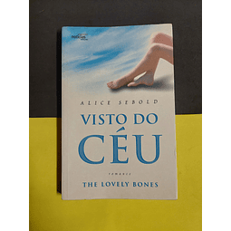 Alice Sebold - Visto do céu 