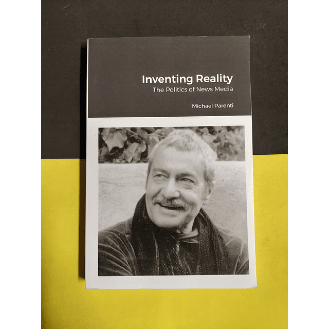 Michael Parenti - Inventing reality 