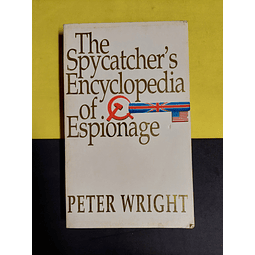 Peter Wright - The spycatcher's encyclopedia of espionage 