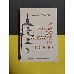 Ángel Palomino - A defesa do Alcazar de Toledo 