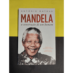 António Mateus - Mandela: A construção de um homem 