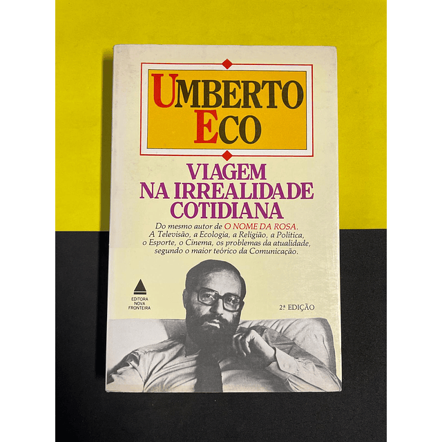 Umberto Eco - Viagem na irrealidade cotidiana 