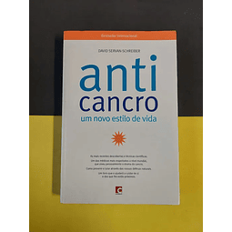 David Servan-Schreiber - Anti cancro, um novo estilo de vida