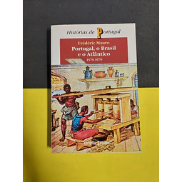 Frédéric Mauro - Portugal, o Brasil e o Atlântico 1570-1670, Vol. 2