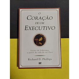 Richard D. Phillips - O coração de um executivo 