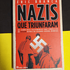 Éric Branca - Nazis que triunfaram 