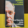 António Lobo Antunes - Exortação aos crocodilos 