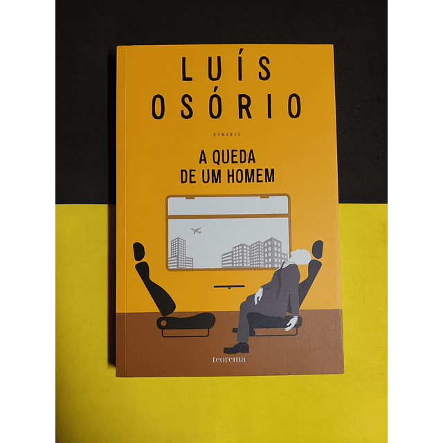 Luís Osório - A queda de um homem