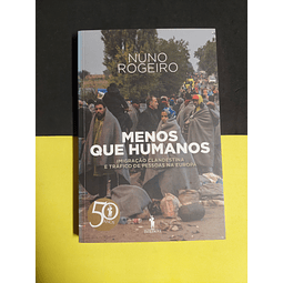 Nuno Rogeiro - Menos que humanos 