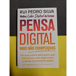 Rui Pedro Silva - Pensa digital mas não compliques 