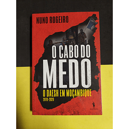 Nuno Rogeiro - O cabo do medo: O Daesh em Moçambique 2019/2020