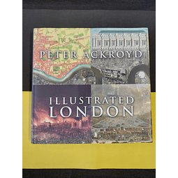 Peter Ckroyd - Illustrated London 