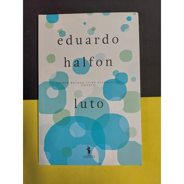 Eduardo Halfon - Luto 