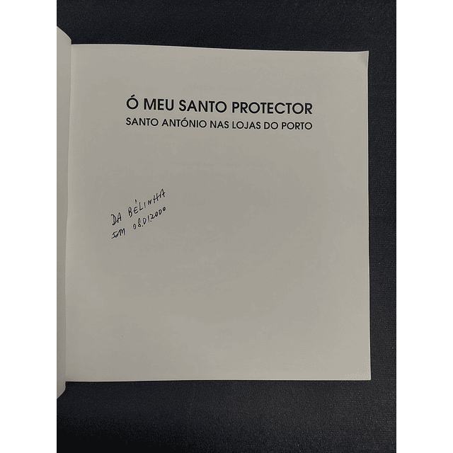 Helder Pacheco - Ó meu santo protector: Santo António nas lojas do Porto 