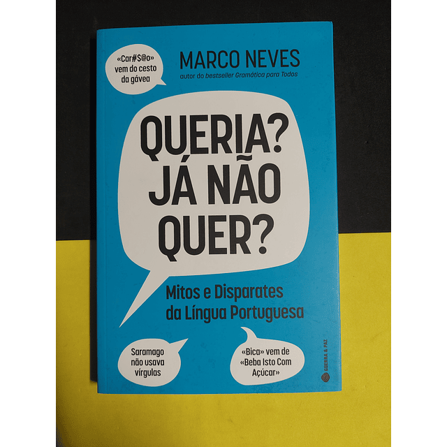 Marco Neves - Queria? Já não quer? Mitos e disparates da língua portuguesa 