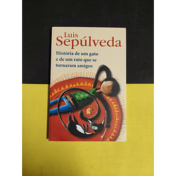 Luis Sepúlveda - História de um gato e de um rato que se tornaram amigos 