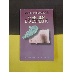 Jostein Gaarder - O Enigma e o Espelho 