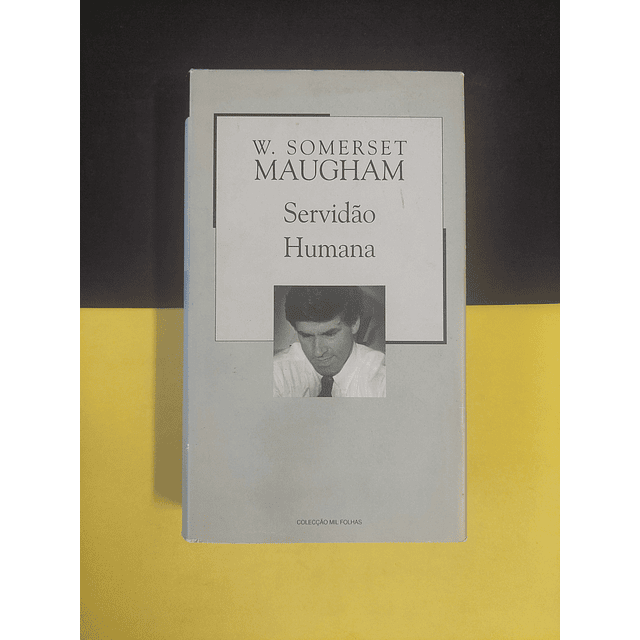 W. Somerset Maugham - Servidão humana 