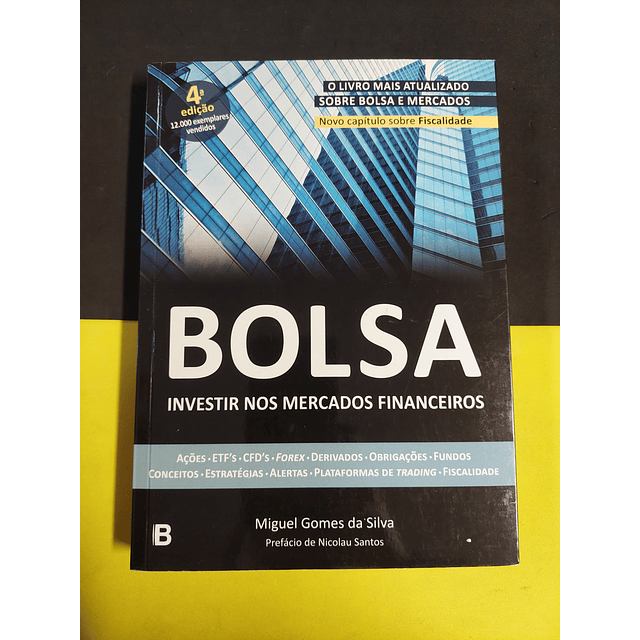 Miguel Gomes da Silva - Bolsa: Investir nos mercados financeiros 