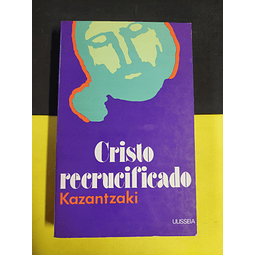 Kazantzaki - Cristo recrucificado 